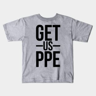 Get Us PPE Kids T-Shirt